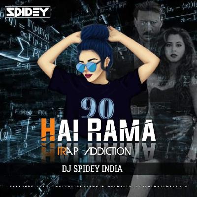 Hai Rama (Trap Addiction) Dj Spidey India